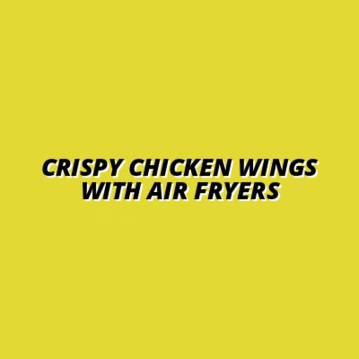 Crispy Chicken Wings with Air Fryers